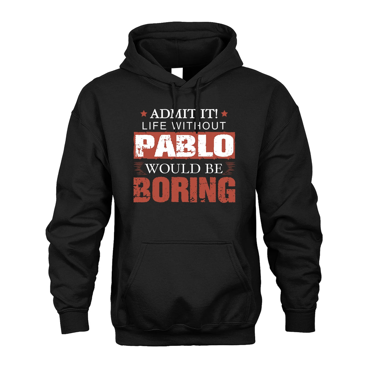 Admit It Life Without Your Name Would Be Boring Warning Shirt PABLO M1-44