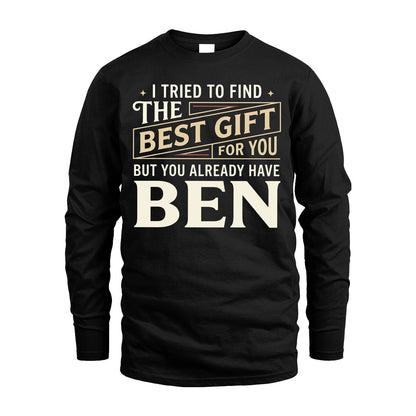 I Tried To Find The Best Gift For You Shirt BEN M1-3