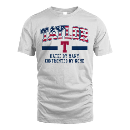 Hated By Many Confronted By None America Shirt TAYLOR M1-10