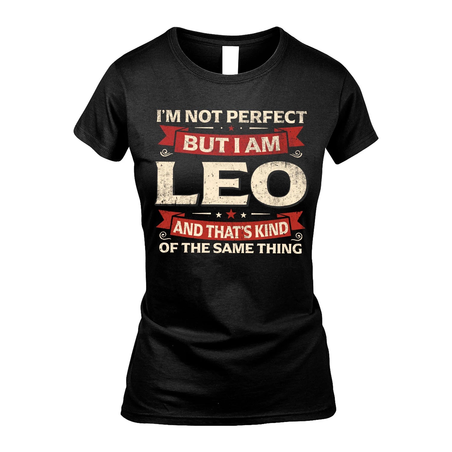 LEO 13K1-566 I'm Not Perfect But I Am...