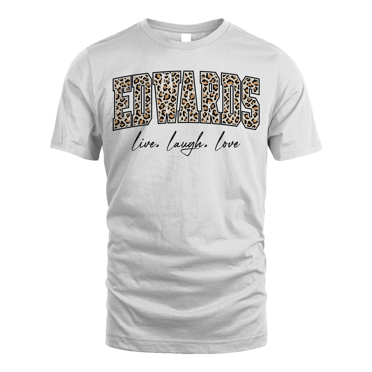 Live Laugh Love Custom Name With Leopard Pattern Shirt EDWARDS M1-13