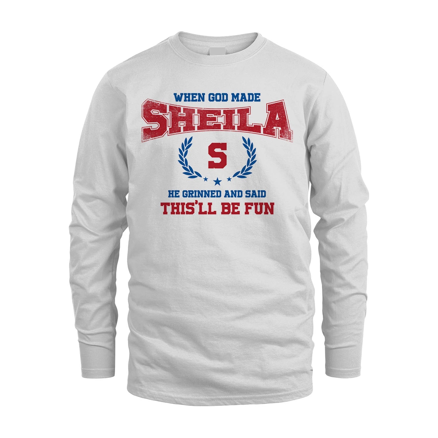 When God Made He Grinned And Said This'll Be Fun Shirt SHEILA M1-12