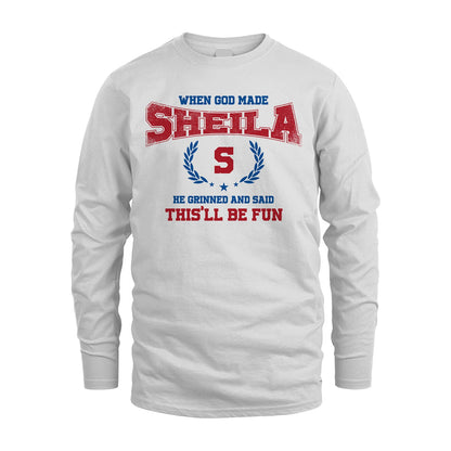 When God Made He Grinned And Said This'll Be Fun Shirt SHEILA M1-12