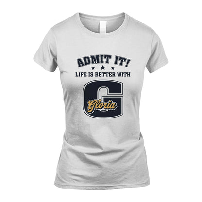 Life Is Better With Your Name Shirt GLORIA M1-17
