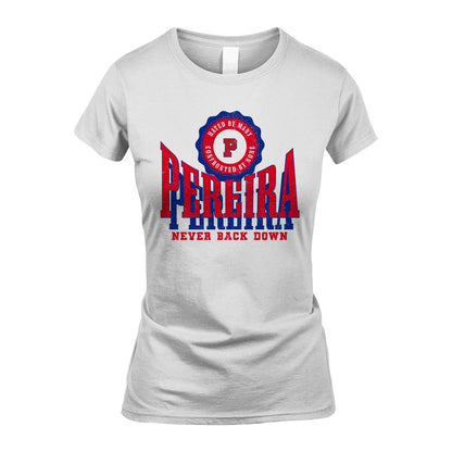 Your Name Never Back Down Shirt PEREIRA M1-33