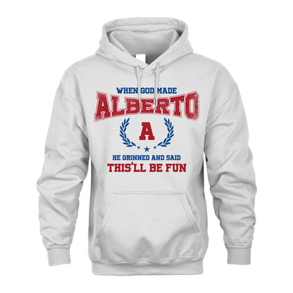 When God Made He Grinned And Said This'll Be Fun Shirt ALBERTO M1-12