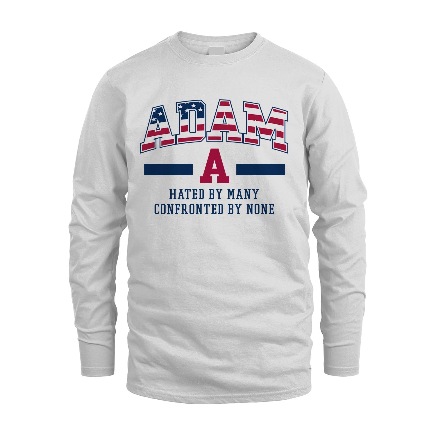 Hated By Many Confronted By None America Shirt ADAM M1-10