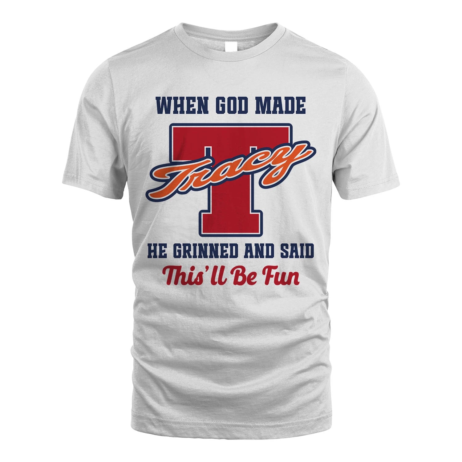 God Made Your Name Custom Shirt TRACY M1-16