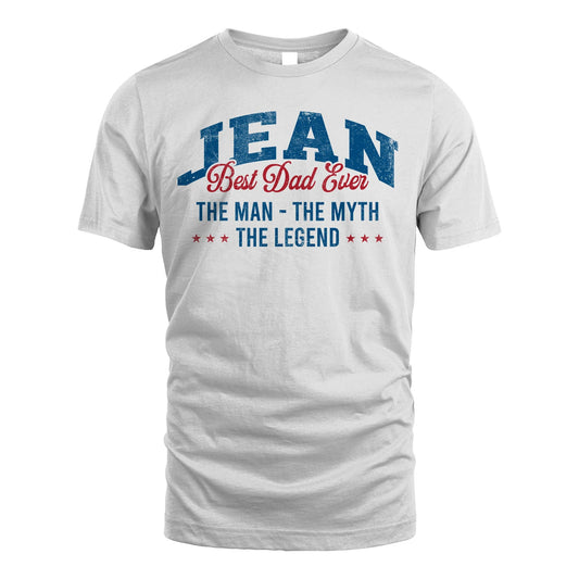 Best Dad Ever The Man The Myth The Legend JEAN M1-7