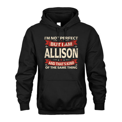 ALLISON 13K1-566 I'm Not Perfect But I Am...