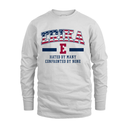 Hated By Many Confronted By None America Shirt ERIKA M1-10