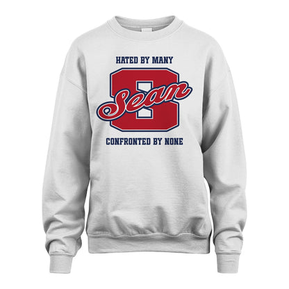 Hated By Many Confronted By None Personalized Name Shirt SEAN M1-8