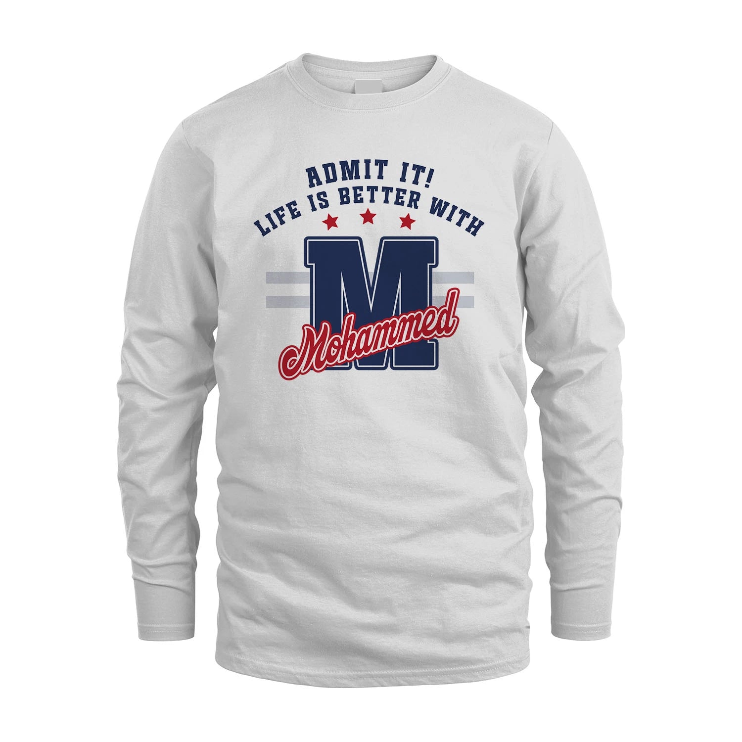 Admit It Life Is Better With Your Name Custom Shirt MOHAMMED M1-20