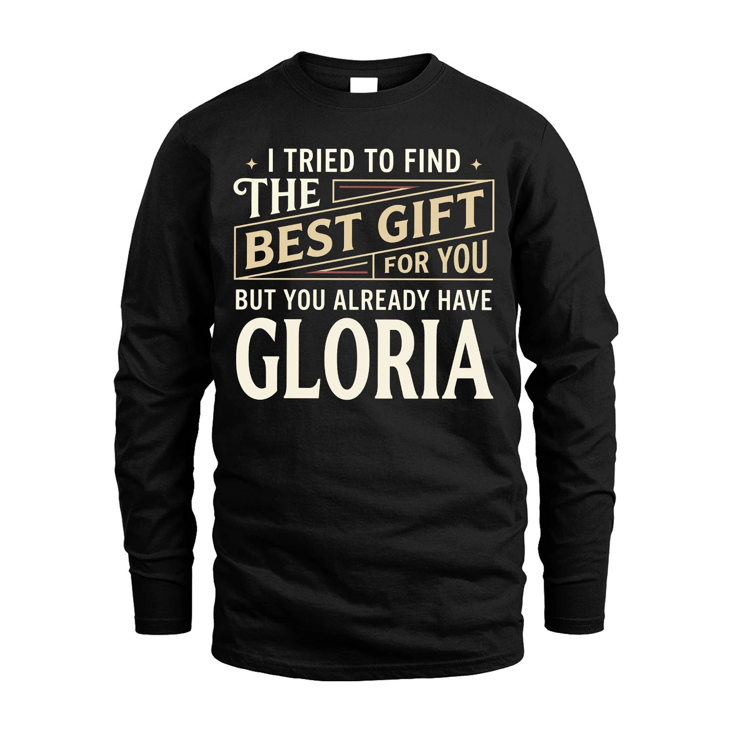 I Tried To Find The Best Gift For You Shirt GLORIA M1-3