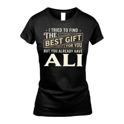 I Tried To Find The Best Gift For You Shirt ALI M1-3