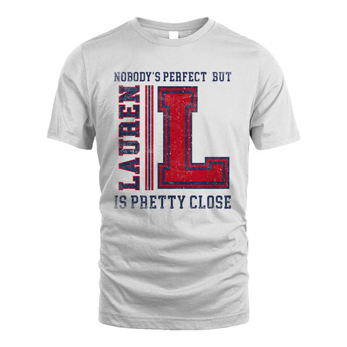Nobody's Perfect, But Your Name Is Pretty Close LAUREN M1-21