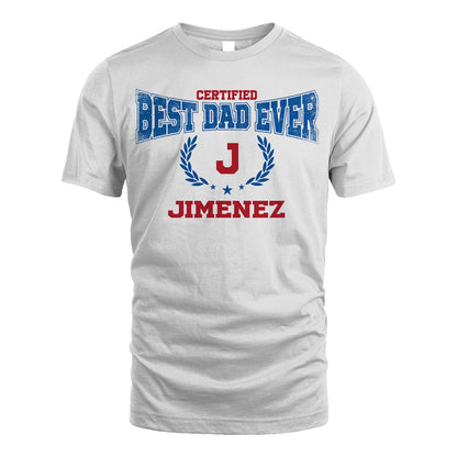 Certified Best Dad Ever Shirt JIMENEZ M1-11