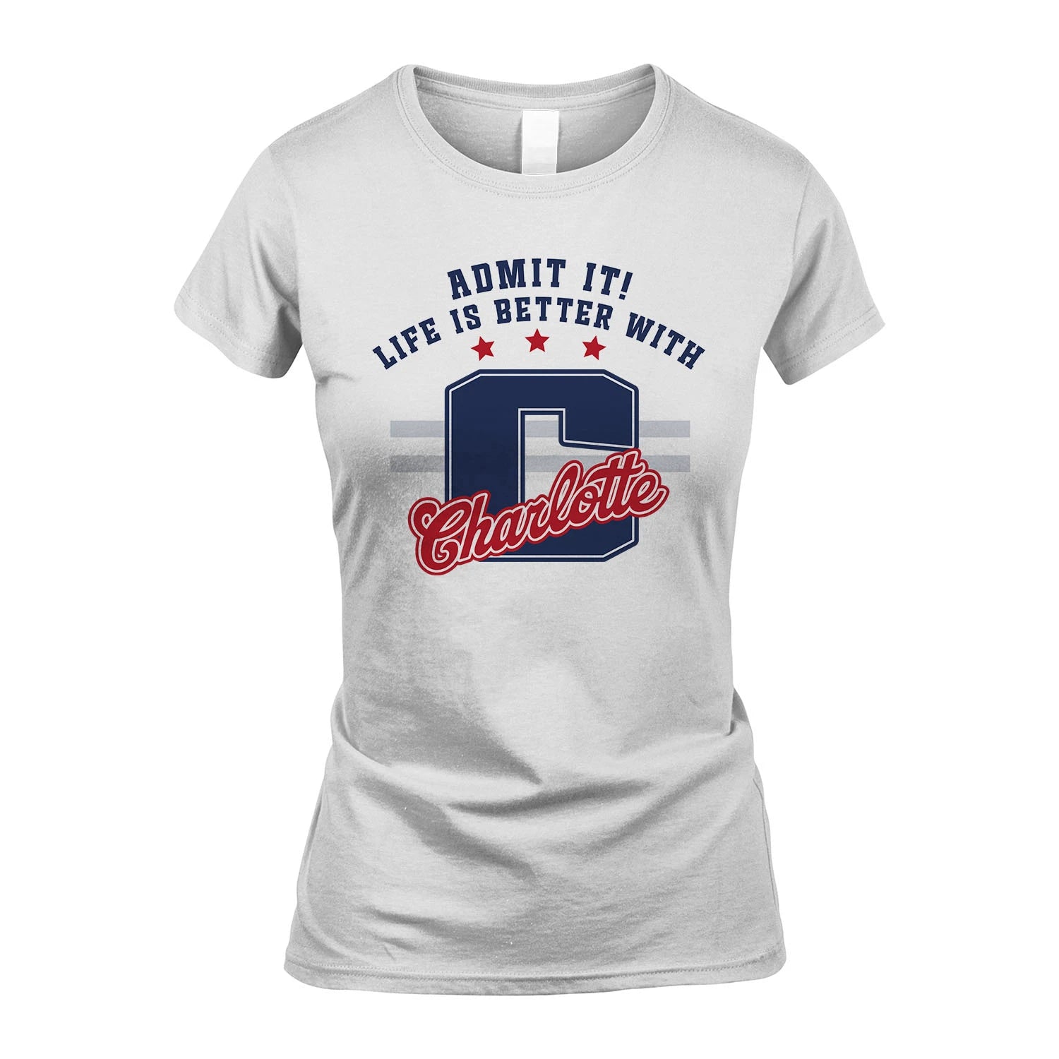 Admit It Life Is Better With Your Name Custom Shirt CHARLOTTE M1-20