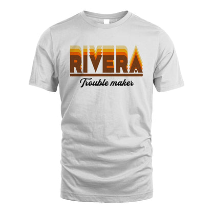 Your Name Trouble Maker Funny Shirt RIVERA M1-34