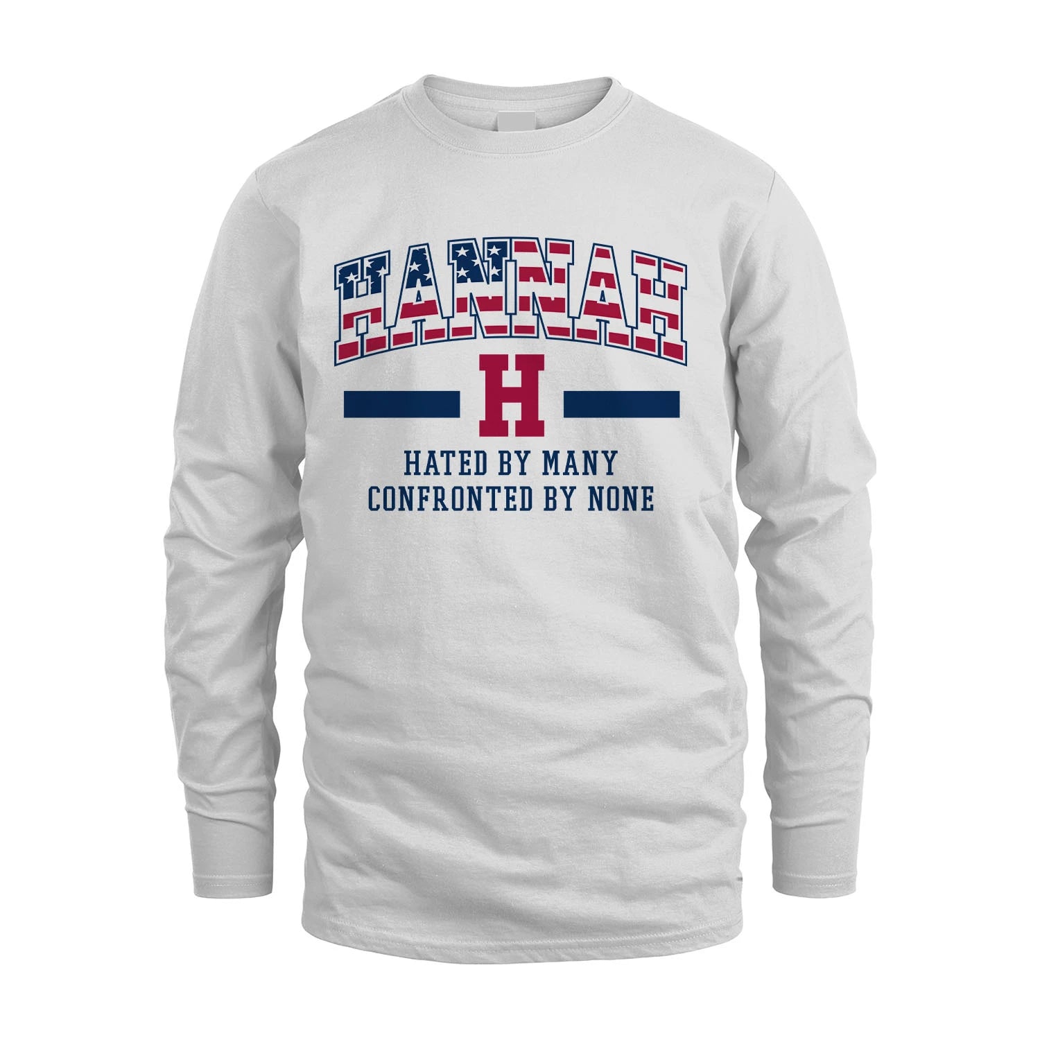 Hated By Many Confronted By None America Shirt HANNAH M1-10
