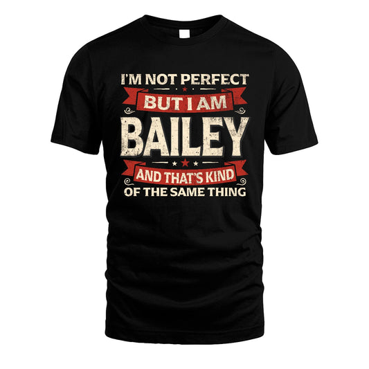 BAILEY 13K1-566 I'm Not Perfect But I Am...