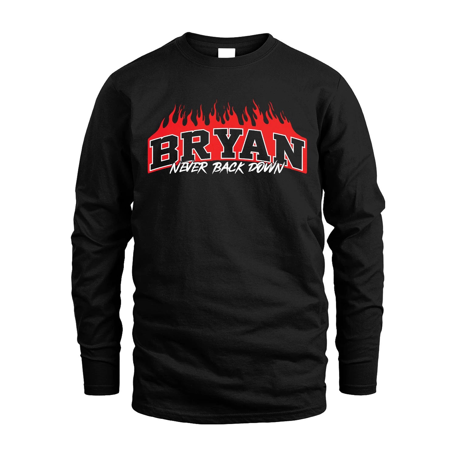 Never Back Down Your Name With Fire Shirt BRYAN M1-37