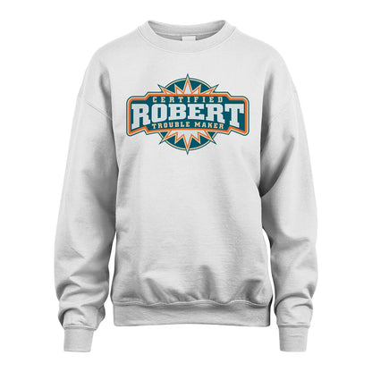 Certified Your Name Trouble Maker Shirt ROBERT M1-36