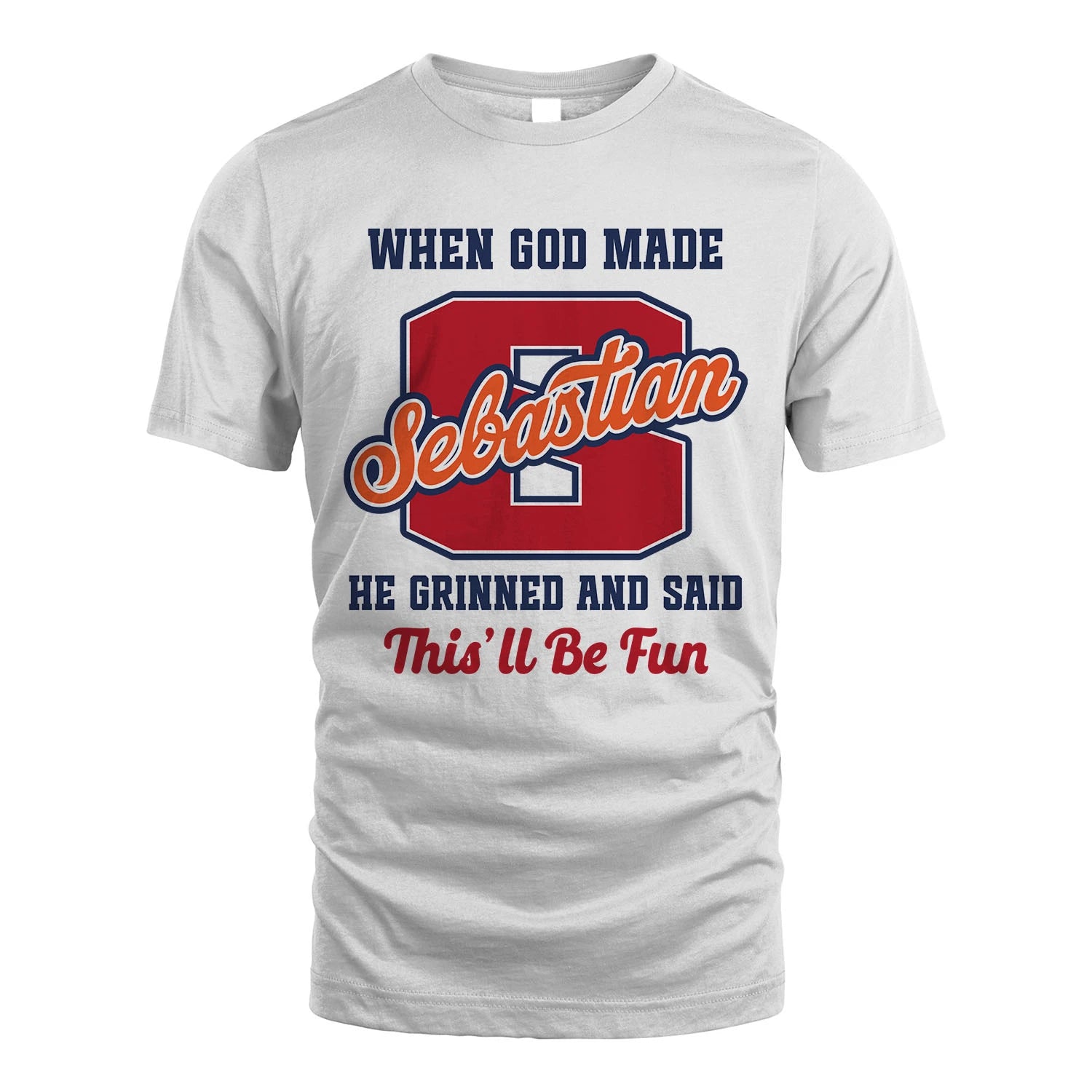God Made Your Name Custom Shirt SEBASTIAN M1-16
