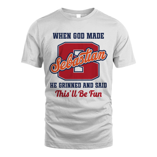 God Made Your Name Custom Shirt SEBASTIAN M1-16