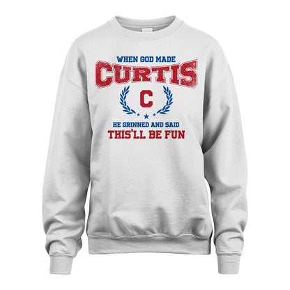 When God Made He Grinned And Said This'll Be Fun Shirt CURTIS M1-12