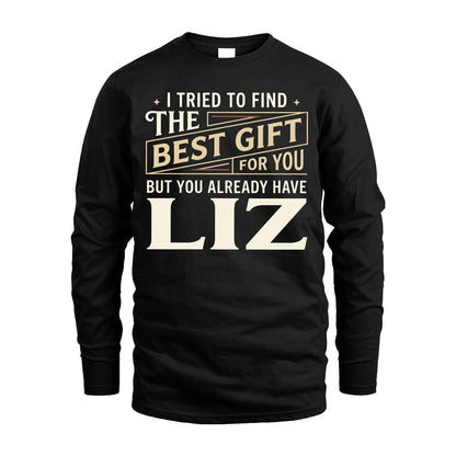 I Tried To Find The Best Gift For You Shirt LIZ M1-3