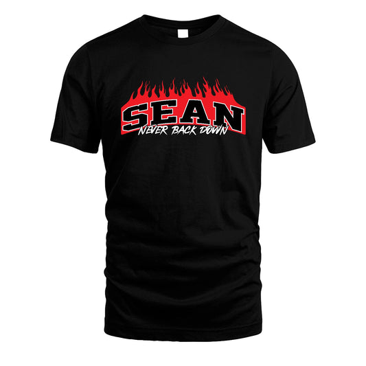 Never Back Down Your Name With Fire Shirt SEAN M1-37