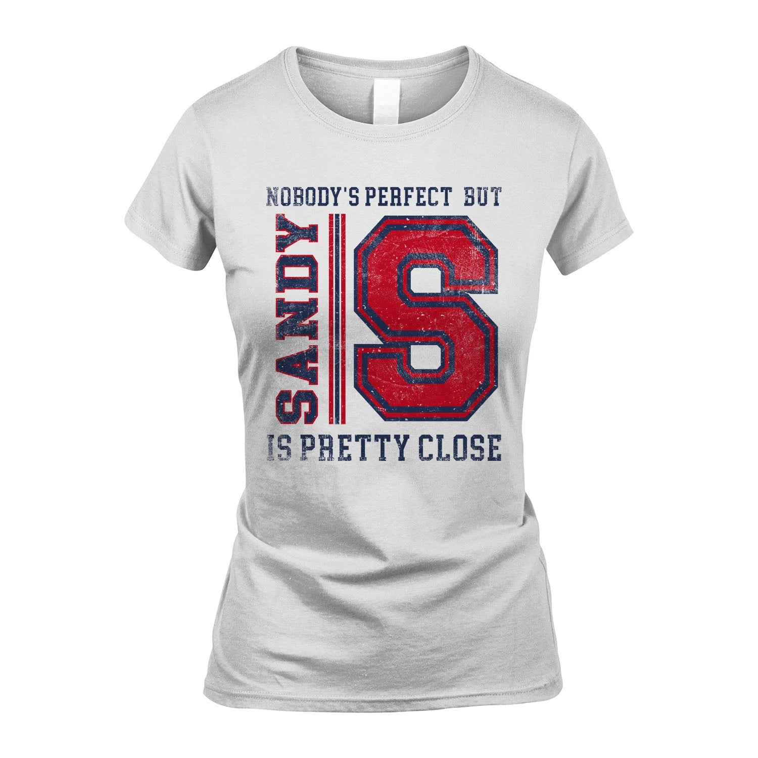 Nobody's Perfect, But Your Name Is Pretty Close SANDY M1-21