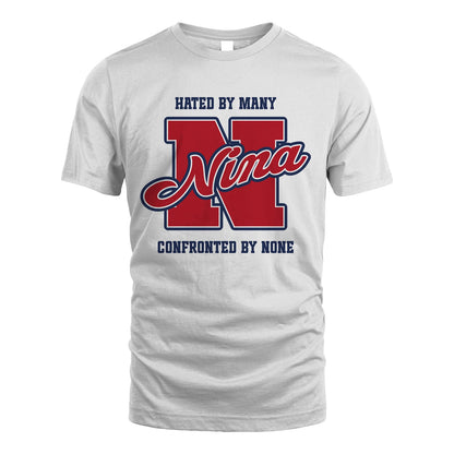 Hated By Many Confronted By None Personalized Name Shirt NINA M1-8