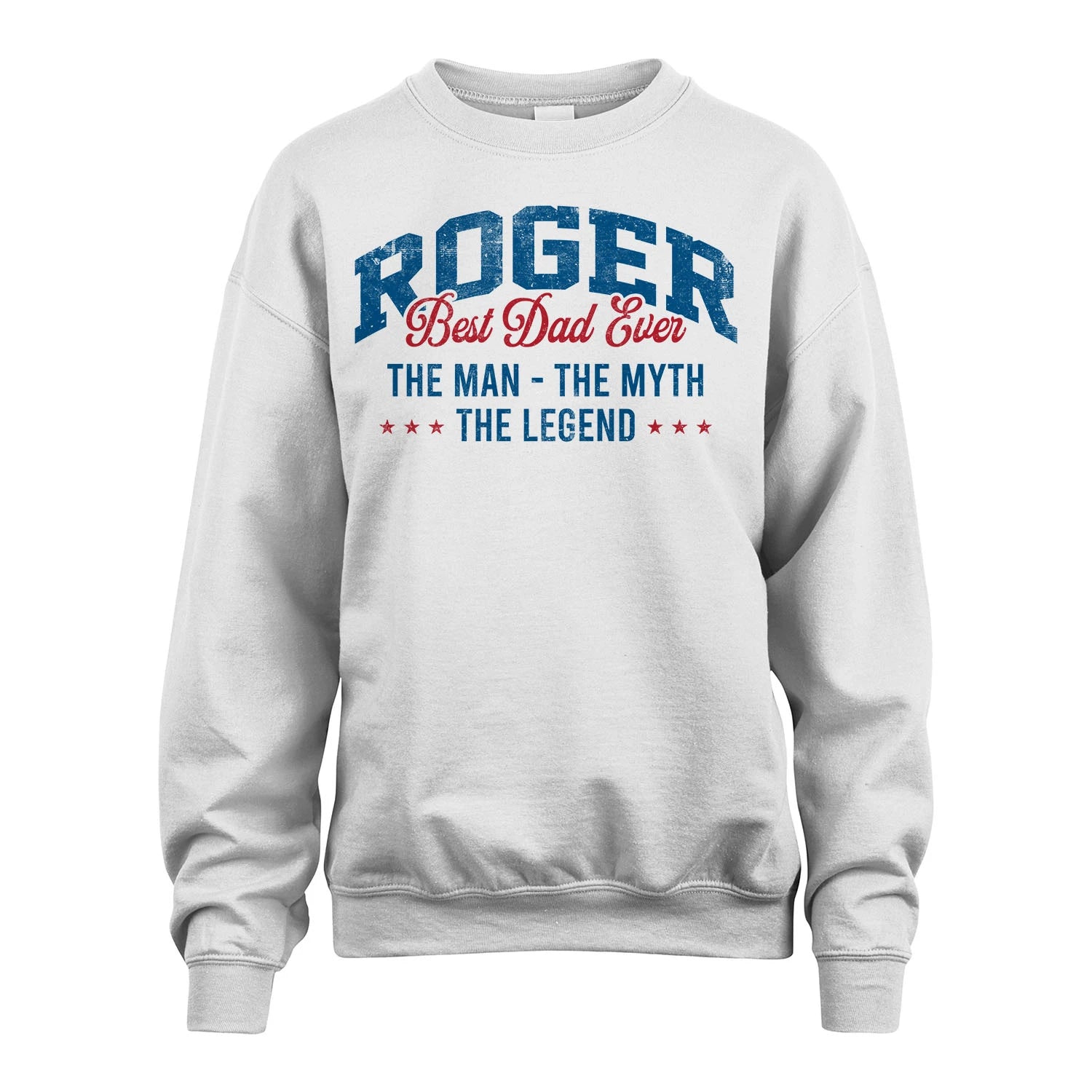 Best Dad Ever The Man The Myth The Legend ROGER M1-7