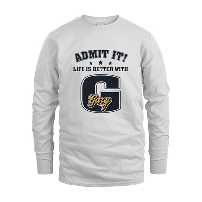 Life Is Better With Your Name Shirt GARY M1-17