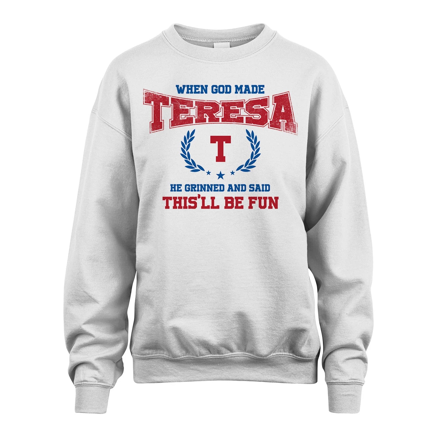 When God Made He Grinned And Said This'll Be Fun Shirt TERESA M1-12