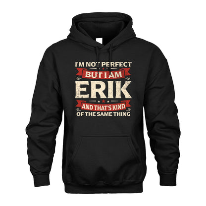 ERIK 13K1-566 I'm Not Perfect But I Am...