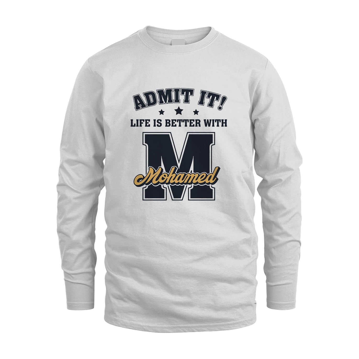 Life Is Better With Your Name Shirt MOHAMED M1-17