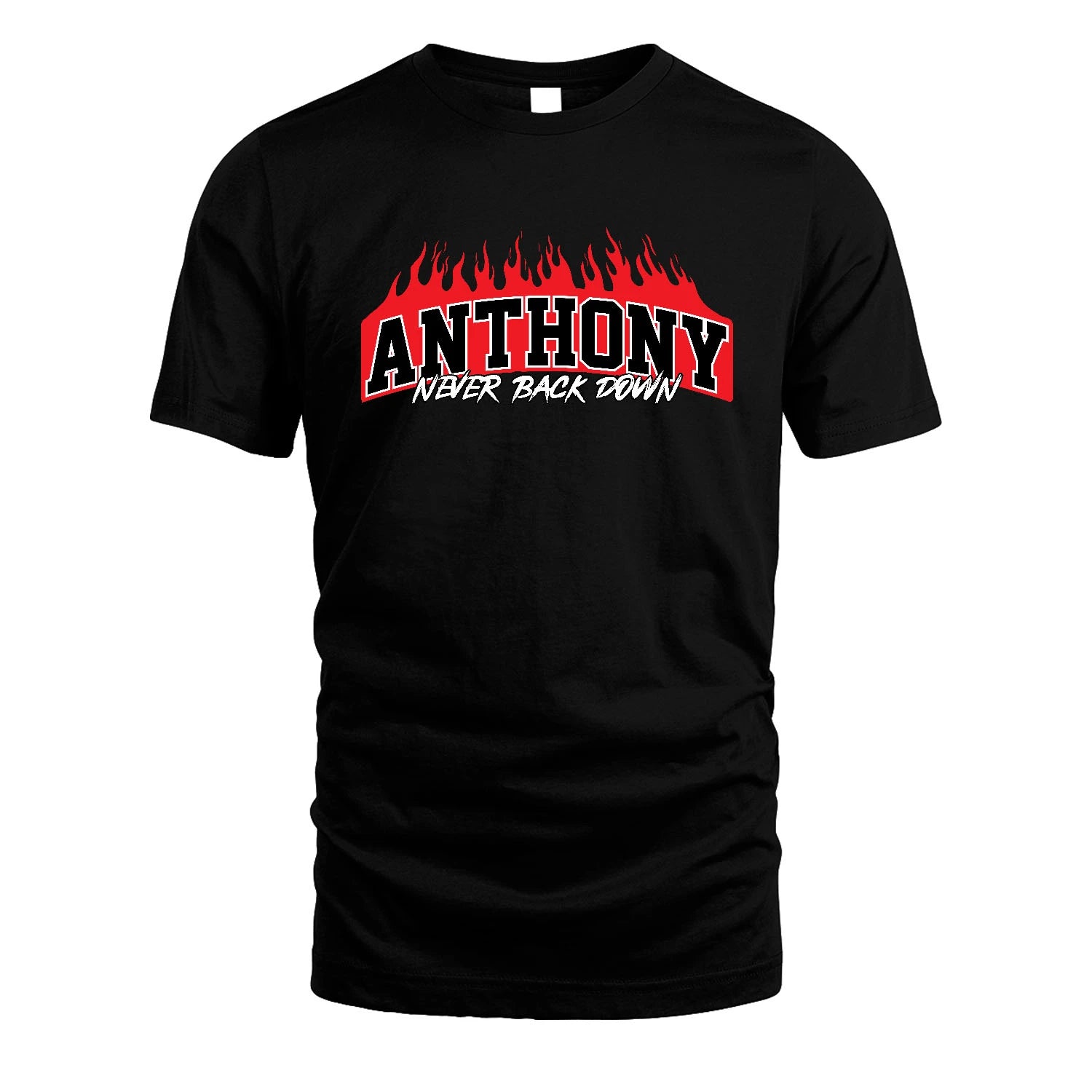Never Back Down Your Name With Fire Shirt ANTHONY M1-37