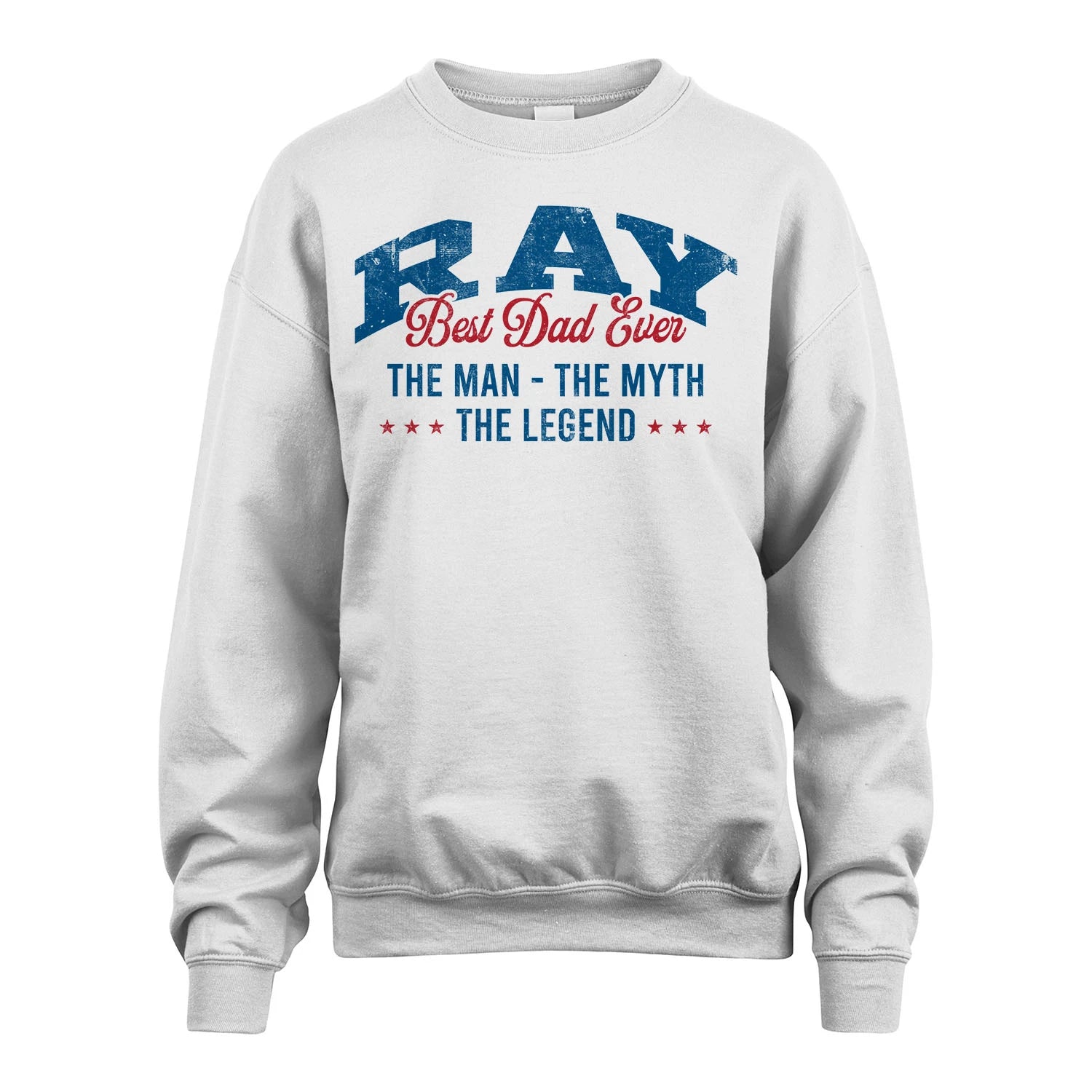 Best Dad Ever The Man The Myth The Legend RAY M1-7