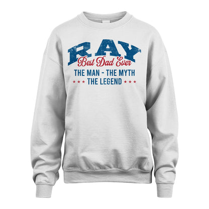 Best Dad Ever The Man The Myth The Legend RAY M1-7