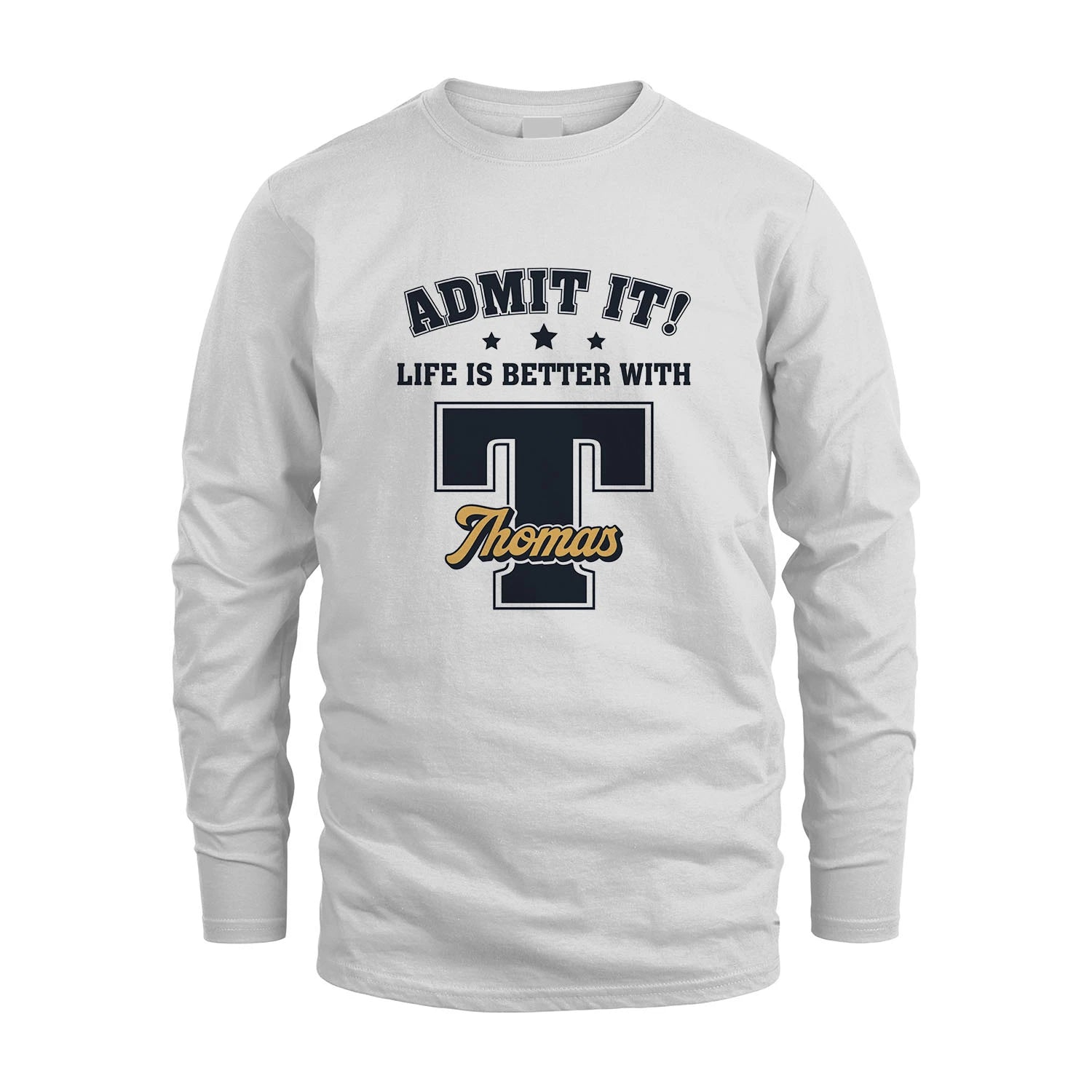Life Is Better With Your Name Shirt THOMAS M1-17