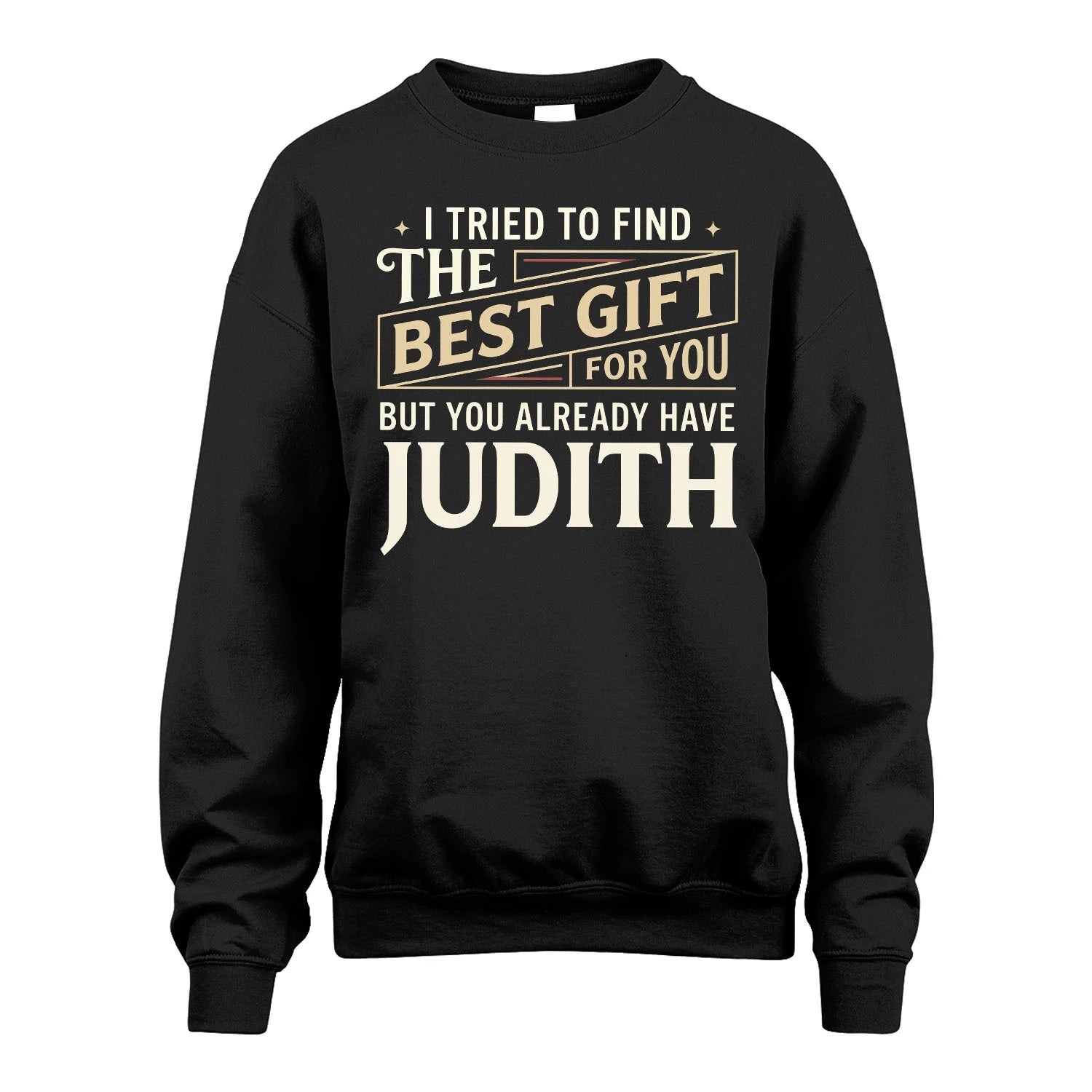 I Tried To Find The Best Gift For You Shirt JUDITH M1-3