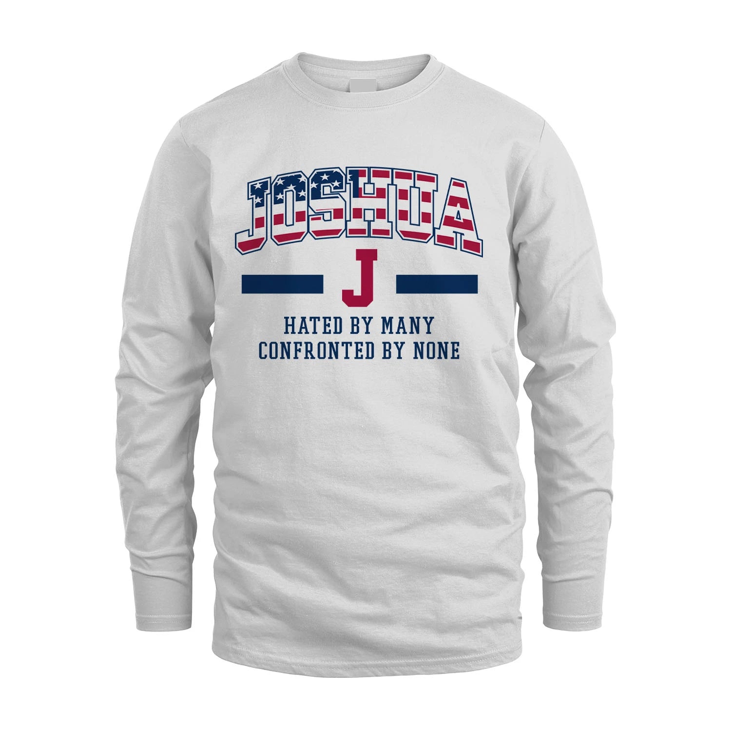 Hated By Many Confronted By None America Shirt JOSHUA M1-10
