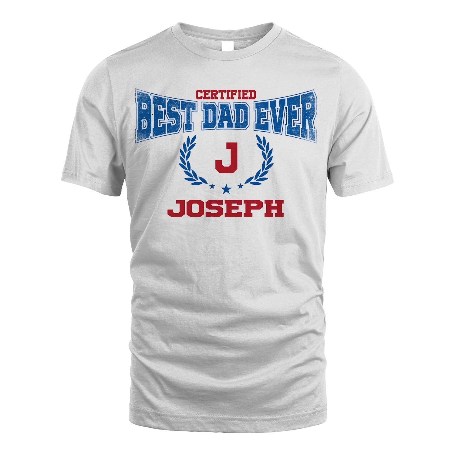 Certified Best Dad Ever Shirt JOSEPH M1-11