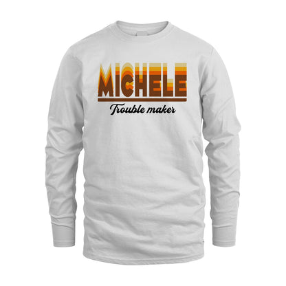 Your Name Trouble Maker Funny Shirt MICHELE M1-34
