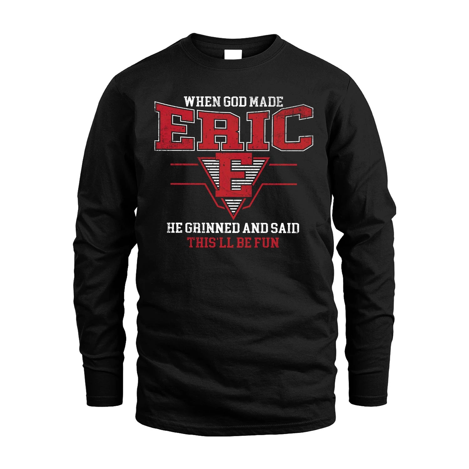 When God Made Your Name He Grinned And Said This'll Be Fun Baseball Shirt ERIC M1-29