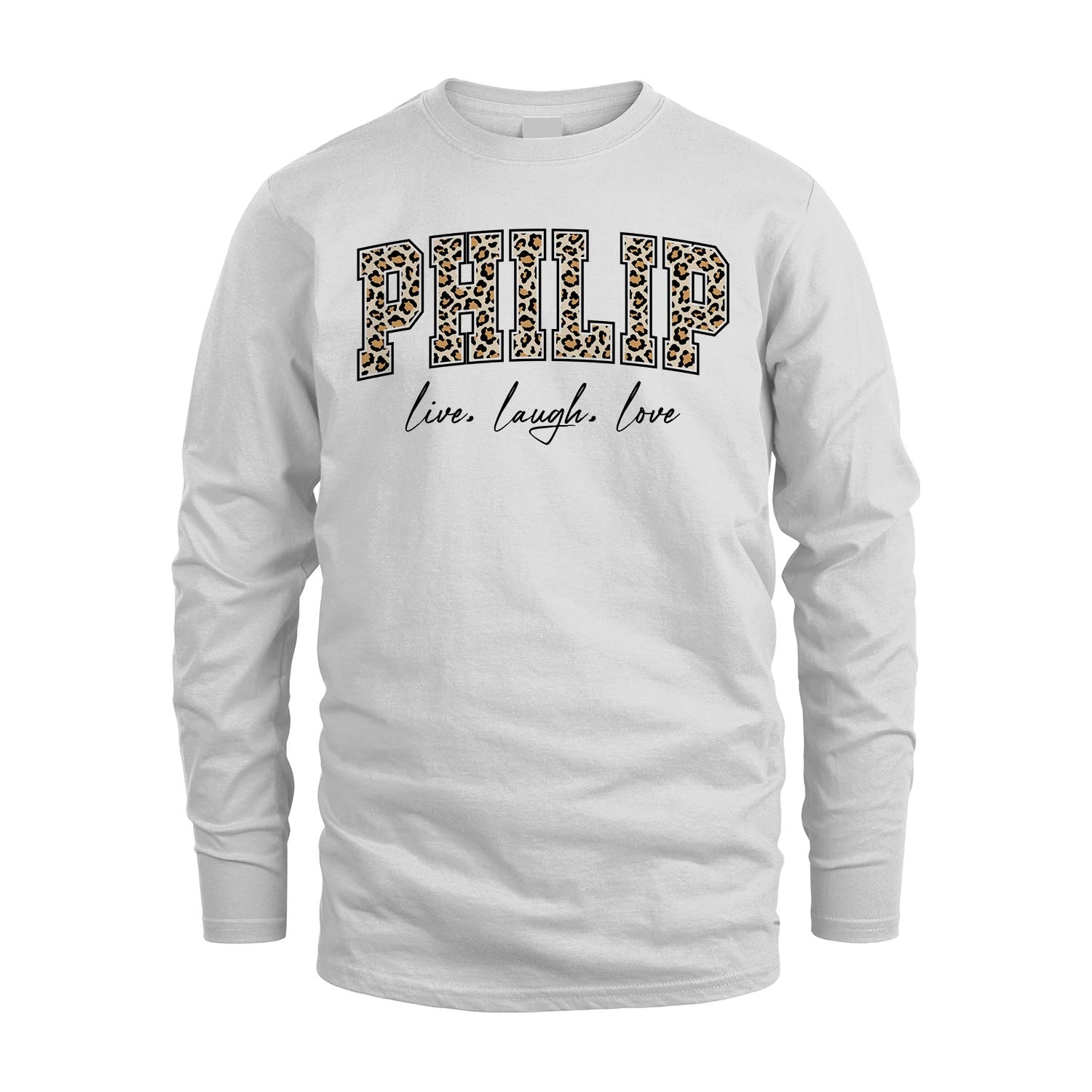 Live Laugh Love Custom Name With Leopard Pattern Shirt PHILIP M1-13
