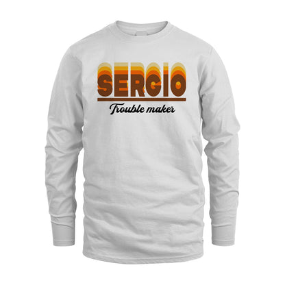 Your Name Trouble Maker Funny Shirt SERGIO M1-34